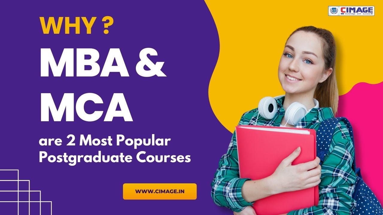 Why MBA and MCA are Two Most Popular Postgraduate Courses?